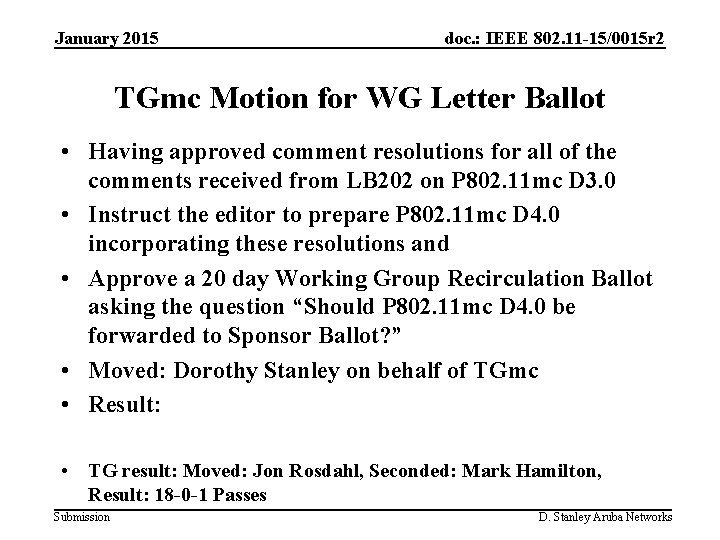 January 2015 doc. : IEEE 802. 11 -15/0015 r 2 TGmc Motion for WG