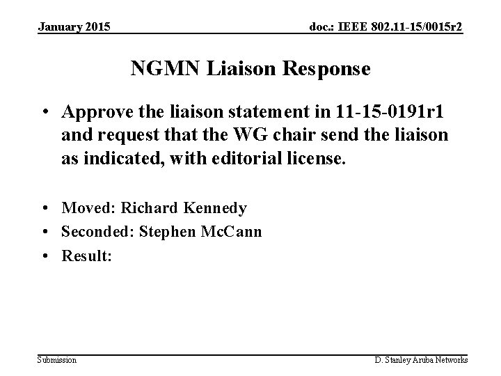 January 2015 doc. : IEEE 802. 11 -15/0015 r 2 NGMN Liaison Response •