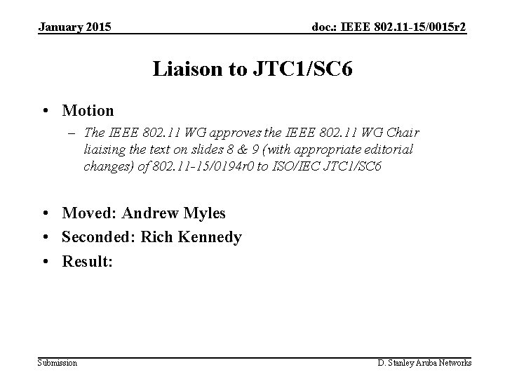 January 2015 doc. : IEEE 802. 11 -15/0015 r 2 Liaison to JTC 1/SC