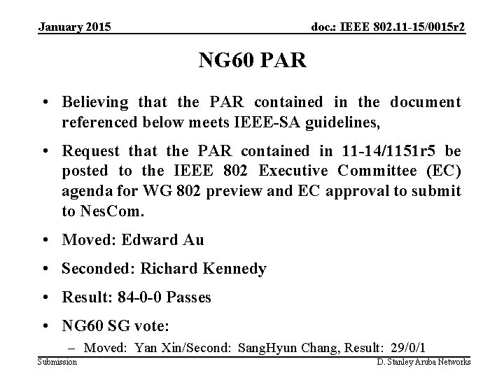 January 2015 doc. : IEEE 802. 11 -15/0015 r 2 NG 60 PAR •