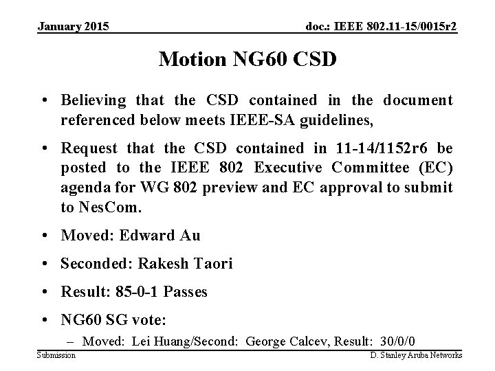 January 2015 doc. : IEEE 802. 11 -15/0015 r 2 Motion NG 60 CSD