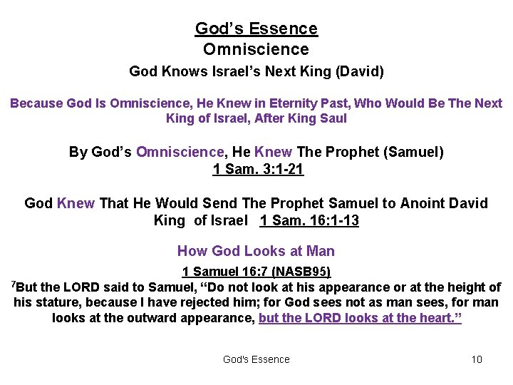 God’s Essence Omniscience God Knows Israel’s Next King (David) Because God Is Omniscience, He