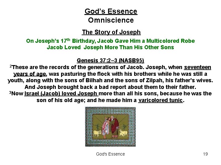 God’s Essence Omniscience The Story of Joseph On Joseph’s 17 th Birthday, Jacob Gave