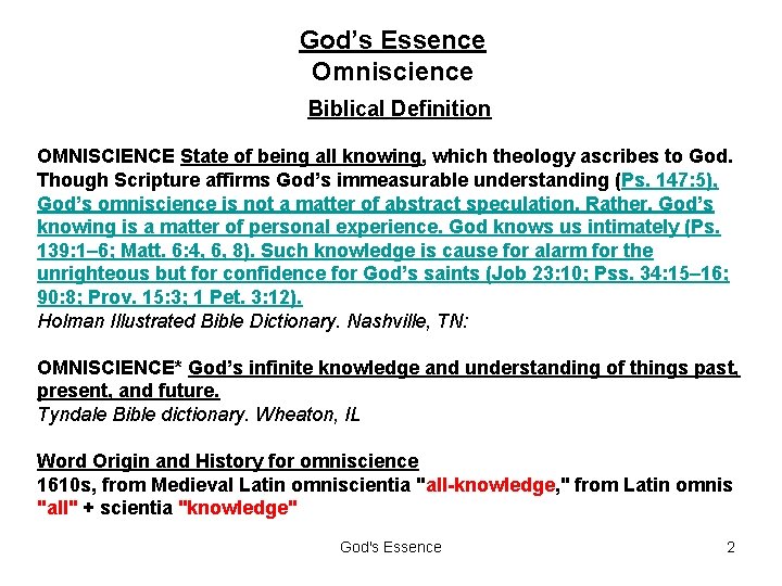 God’s Essence Omniscience Biblical Definition OMNISCIENCE State of being all knowing, which theology ascribes