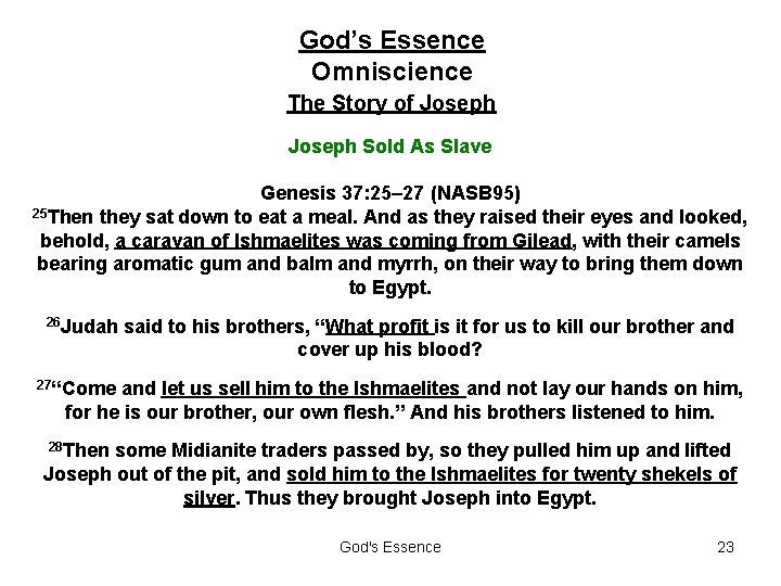 God’s Essence Omniscience The Story of Joseph Sold As Slave Genesis 37: 25– 27