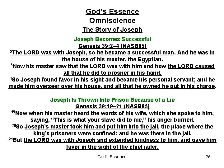 God’s Essence Omniscience The Story of Joseph Becomes Successful Genesis 39: 2– 4 (NASB