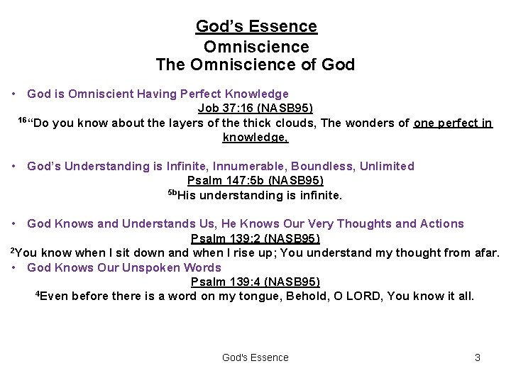 God’s Essence Omniscience The Omniscience of God • God is Omniscient Having Perfect Knowledge