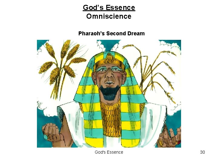God’s Essence Omniscience Pharaoh’s Second Dream God's Essence 30 
