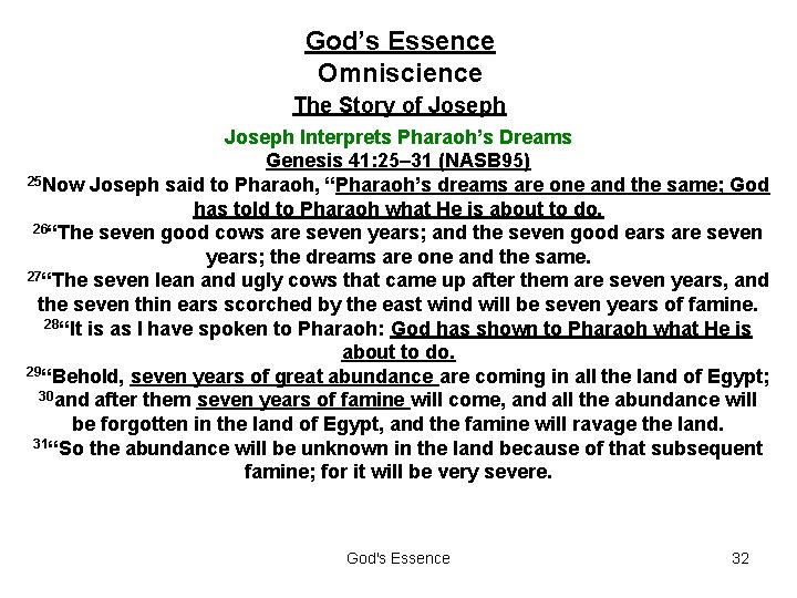 God’s Essence Omniscience The Story of Joseph Interprets Pharaoh’s Dreams Genesis 41: 25– 31