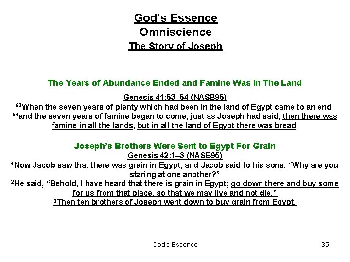 God’s Essence Omniscience The Story of Joseph The Years of Abundance Ended and Famine