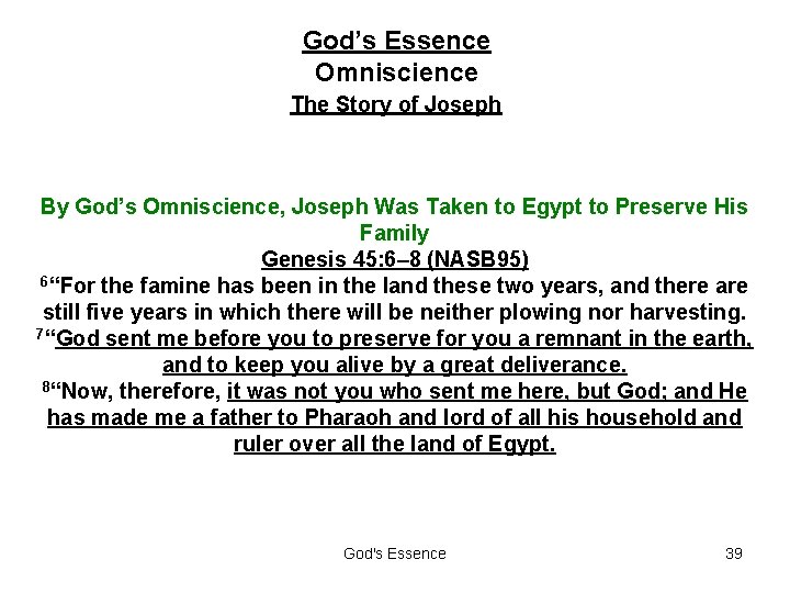 God’s Essence Omniscience The Story of Joseph By God’s Omniscience, Joseph Was Taken to