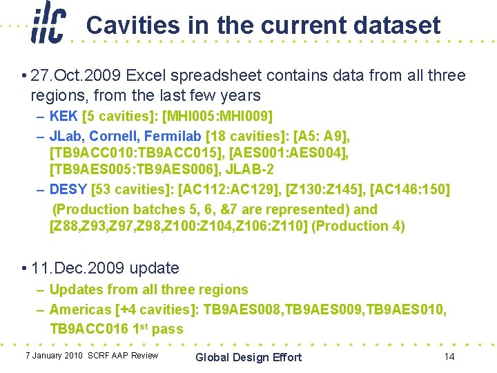 Cavities in the current dataset • 27. Oct. 2009 Excel spreadsheet contains data from