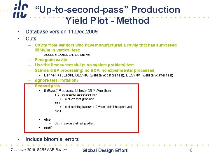 “Up-to-second-pass” Production Yield Plot - Method • • Database version 11. Dec. 2009 Cuts