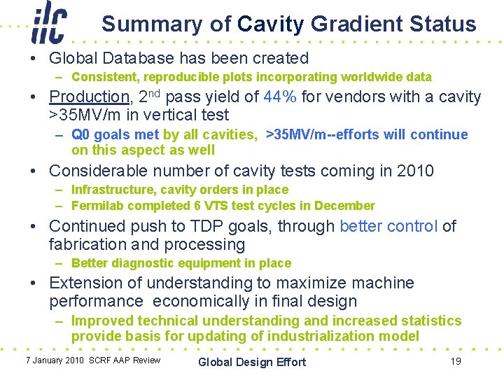 Summary of Cavity Gradient Status • Global Database has been created – Consistent, reproducible