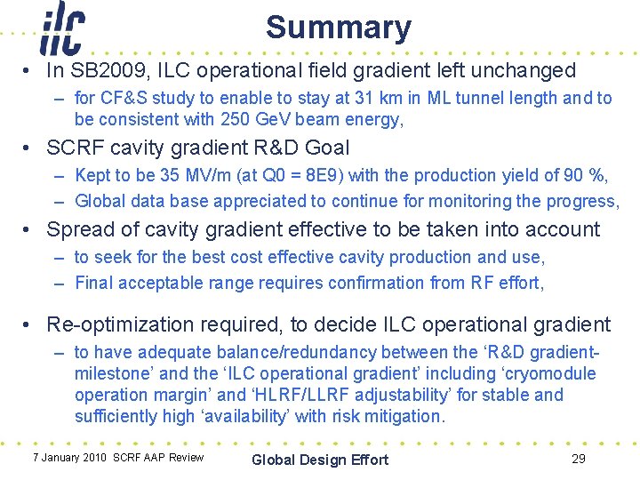 Summary • In SB 2009, ILC operational field gradient left unchanged – for CF&S