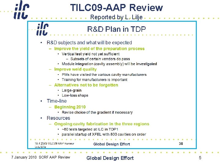 TILC 09 -AAP Review Reported by L. Lilje 7 January 2010 SCRF AAP Review