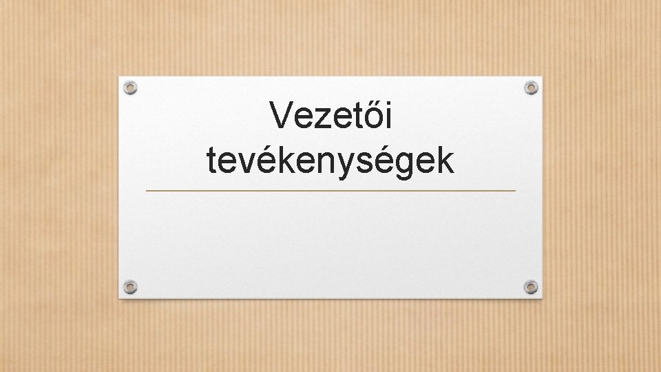 Vezetői tevékenységek 