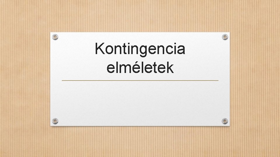 Kontingencia elméletek 