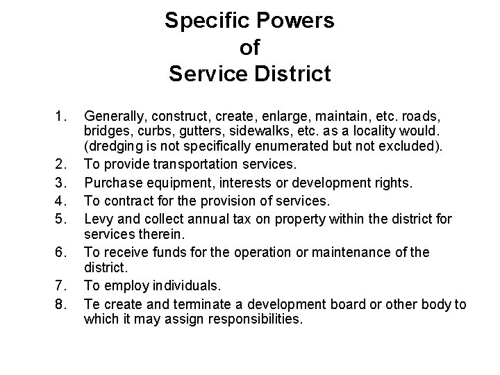 Specific Powers of Service District 1. 2. 3. 4. 5. 6. 7. 8. Generally,