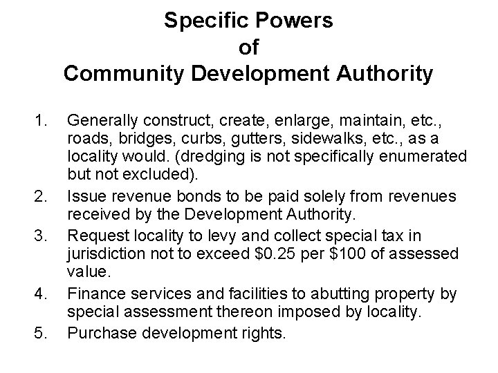 Specific Powers of Community Development Authority 1. 2. 3. 4. 5. Generally construct, create,