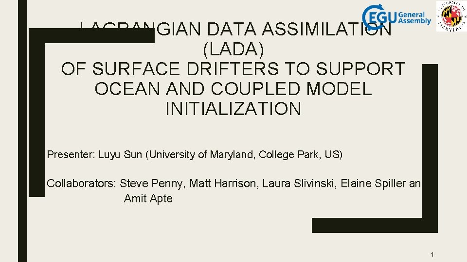 LAGRANGIAN DATA ASSIMILATION (LADA) OF SURFACE DRIFTERS TO SUPPORT OCEAN AND COUPLED MODEL INITIALIZATION