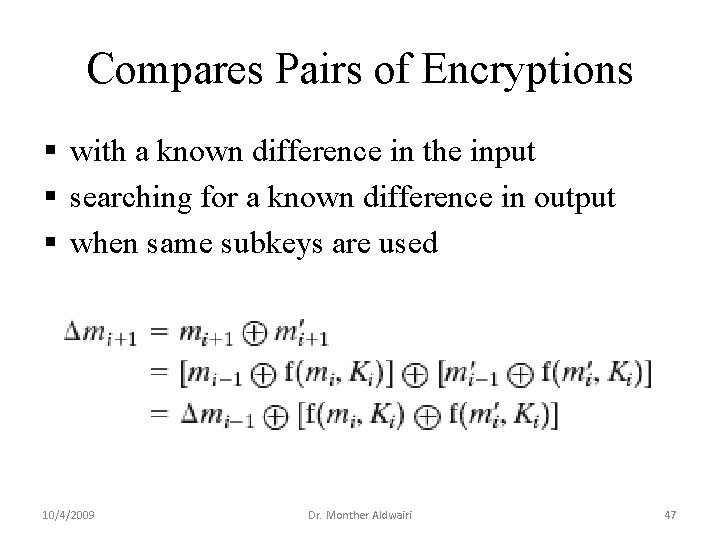 Compares Pairs of Encryptions § with a known difference in the input § searching Compares Pairs of Encryptions § with a known difference in the input § searching