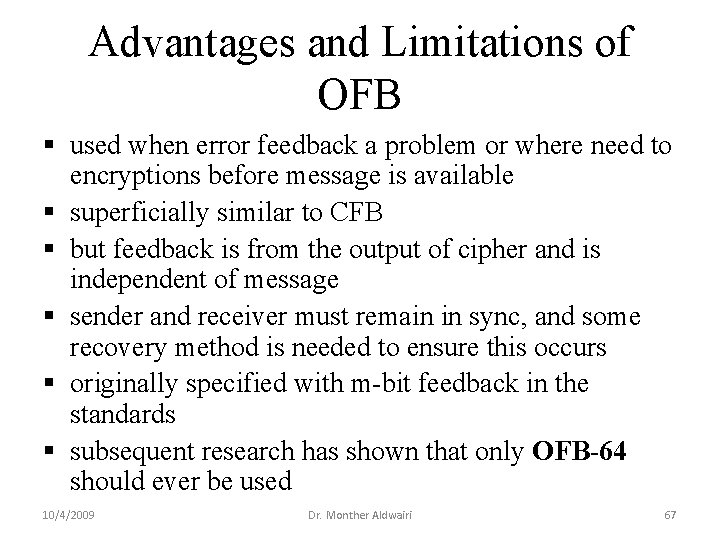 Advantages and Limitations of OFB § used when error feedback a problem or where Advantages and Limitations of OFB § used when error feedback a problem or where