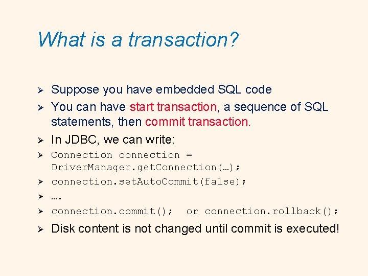 What is a transaction? Ø Ø Ø Suppose you have embedded SQL code You