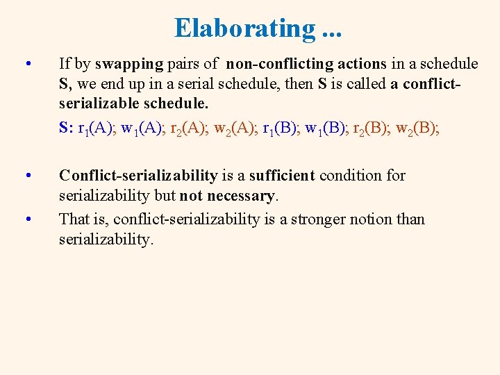 Elaborating. . . • If by swapping pairs of non conflicting actions in a