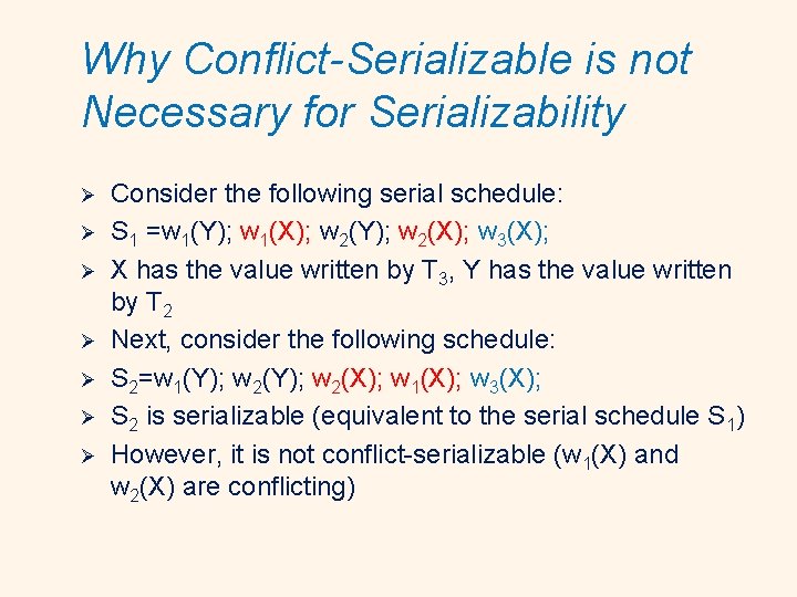 Why Conflict-Serializable is not Necessary for Serializability Ø Ø Ø Ø Consider the following