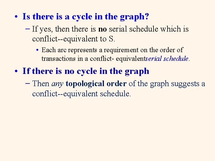  • Is there is a cycle in the graph? – If yes, then