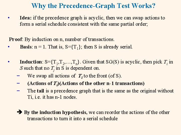 Why the Precedence Graph Test Works? • Idea: if the precedence graph is acyclic,