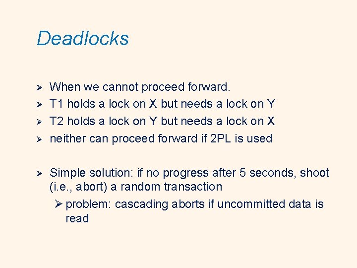 Deadlocks Ø Ø Ø When we cannot proceed forward. T 1 holds a lock