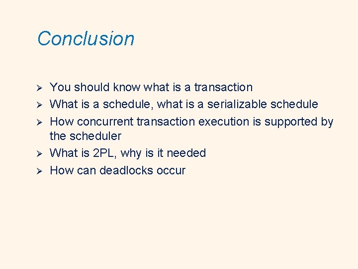 Conclusion Ø Ø Ø You should know what is a transaction What is a