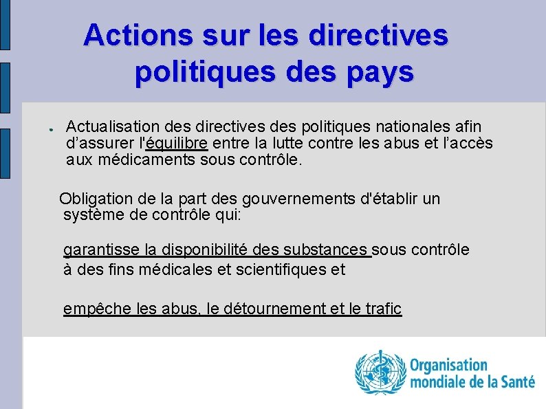 Actions sur les directives politiques des pays ● Actualisation des directives des politiques nationales