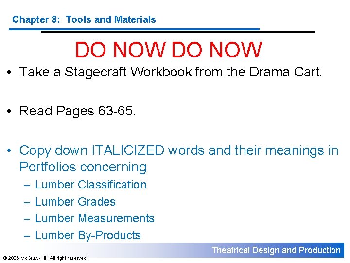 Chapter 8: Tools and Materials DO NOW • Take a Stagecraft Workbook from the