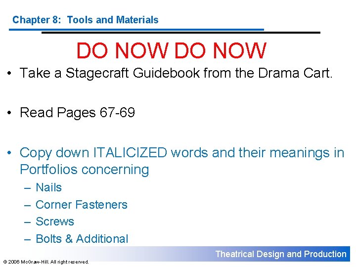 Chapter 8: Tools and Materials DO NOW • Take a Stagecraft Guidebook from the
