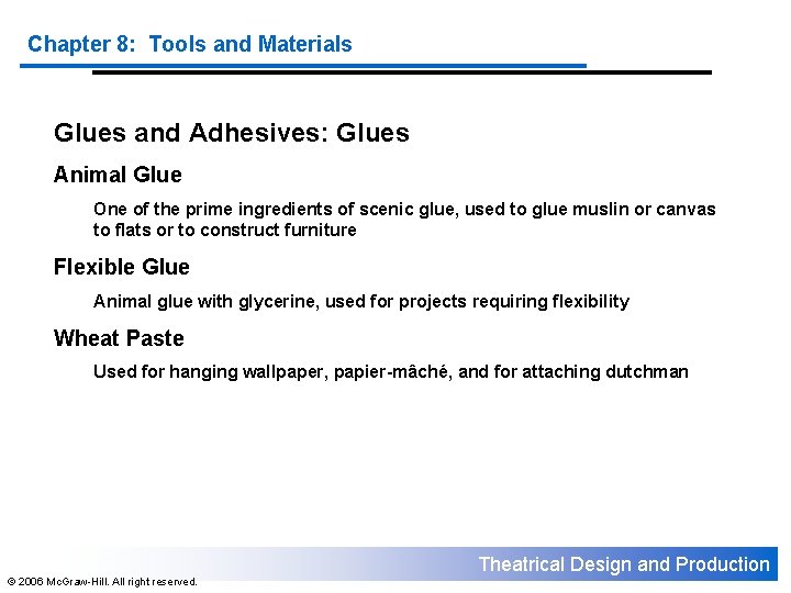 Chapter 8: Tools and Materials Glues and Adhesives: Glues Animal Glue One of the