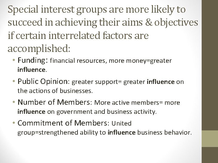 Special interest groups are more likely to succeed in achieving their aims & objectives