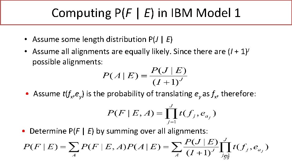 Computing P(F | E) in IBM Model 1 • Assume some length distribution P(J