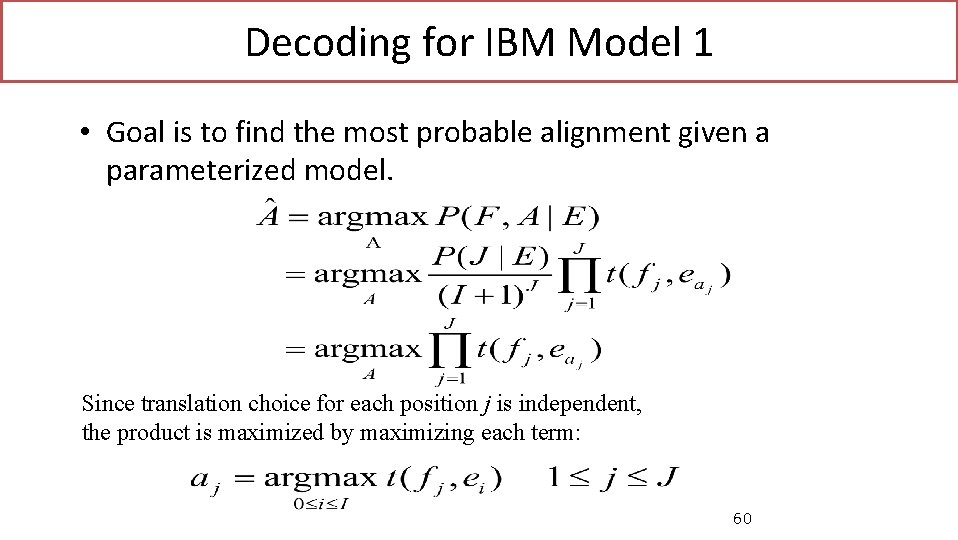 Decoding for IBM Model 1 • Goal is to find the most probable alignment