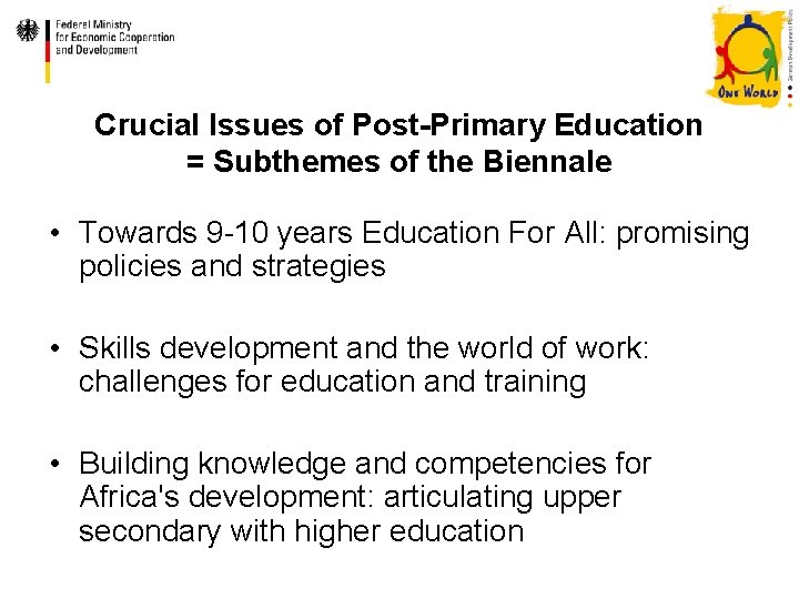 Crucial Issues of Post-Primary Education = Subthemes of the Biennale • Towards 9 -10