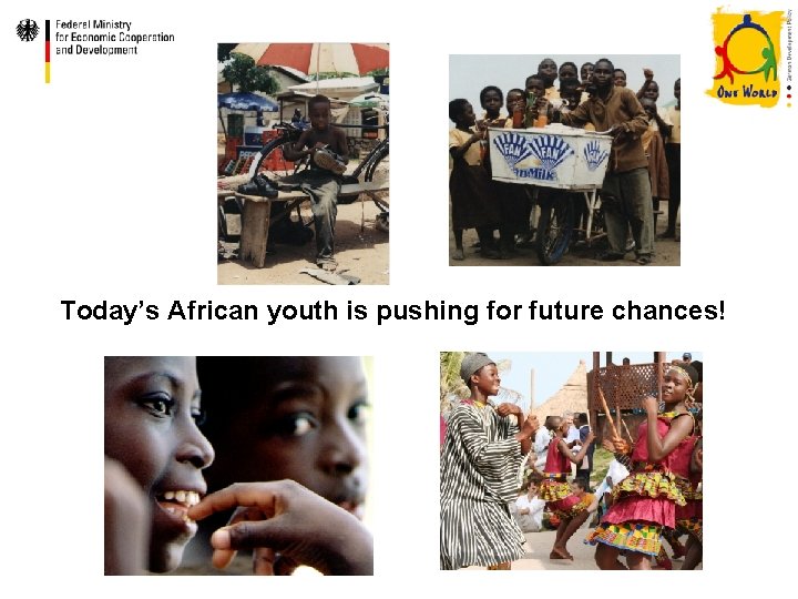 Today’s African youth is pushing for future chances! 