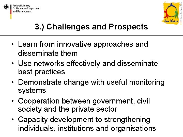 3. ) Challenges and Prospects • Learn from innovative approaches and disseminate them •