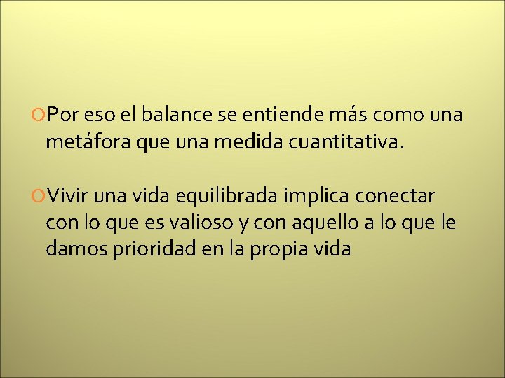  Por eso el balance se entiende más como una metáfora que una medida