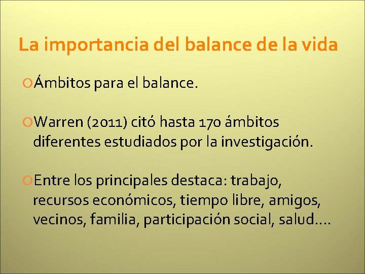 La importancia del balance de la vida Ámbitos para el balance. Warren (2011) citó