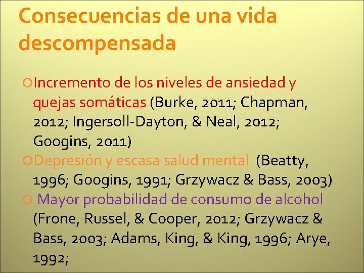 Consecuencias de una vida descompensada Incremento de los niveles de ansiedad y quejas somáticas