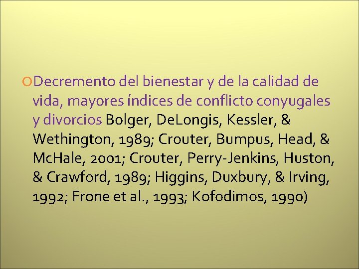  Decremento del bienestar y de la calidad de vida, mayores índices de conflicto