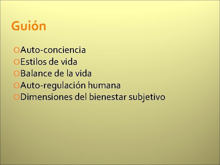 Guión Auto-conciencia Estilos de vida Balance de la vida Auto-regulación humana Dimensiones del bienestar