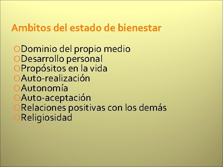 Ambitos del estado de bienestar Dominio del propio medio Desarrollo personal Propósitos en la